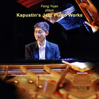 Feng Yuan - Feng Yuan Plays Kapustin's Jazz Piano Works