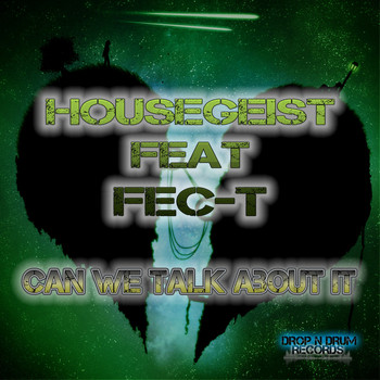 Housegeist feat. Fec-T - Can We Talk About It