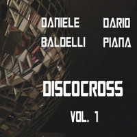Daniele Baldelli & Dario Piana - Discocross, Vol. 1