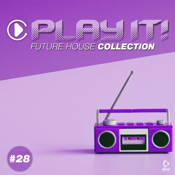 Various Artists - Play It! - Future House Collection, Vol. 28