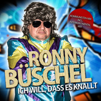Ronny Büschel - Ich will, dass es knallt (Kommunisten Mix)