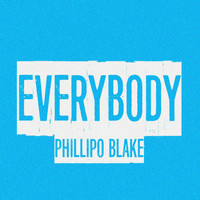 Phillipo Blake - Everybody