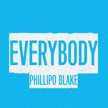 Phillipo Blake - Everybody