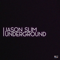 Jason Slim - Underground
