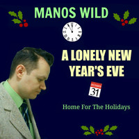 Manos Wild - A Lonely New Year's Eve / Home for the Holidays