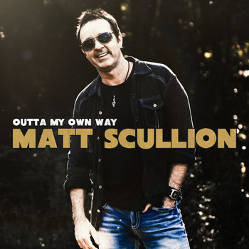 Matt Scullion - Outta My Own Way