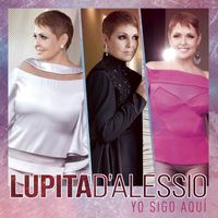 Lupita D'Alessio - Yo Sigo Aquí (Explicit)