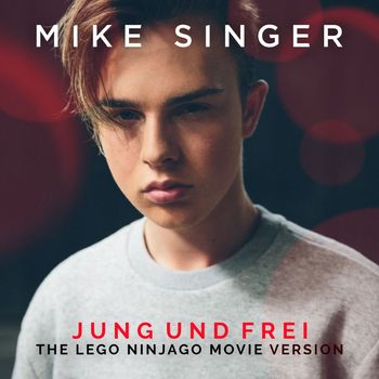 Mike Singer - Jung und frei (The LEGO Ninjago Movie Version)