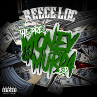 Reece Loc - Pre-Money or Murda (Explicit)