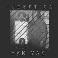 Yak Yak - Inception