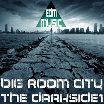 Various Artists - Big Room City, The Darkside Vol.1 (Edm Music)