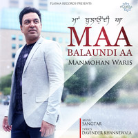 Manmohan Waris - Maa Balaundi Aa