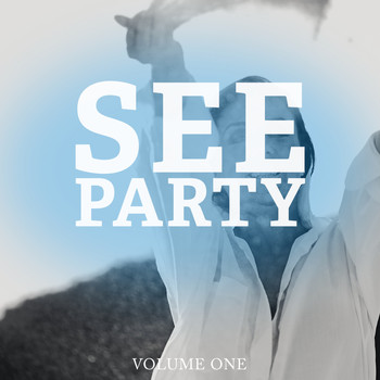 Various Artists - See Party, Vol. 1 (Just Fresh House & EDM Tracks. Promise)