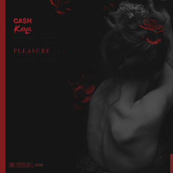 Ca$h & Khalil - Pleasure (Explicit)