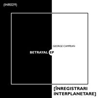 George Campean - Betrayal EP