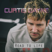 Curtis Dayne - Road to Life