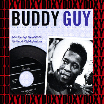 Buddy Guy - The Best of the Artistic, Cobra & USA Sessions 1958-1963 (Hd Remastered Edition, Doxy Collection)