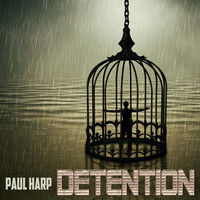 Paul Harp - Detention