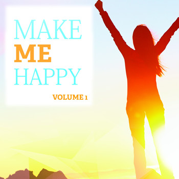 Various Artists - Make Me Happy, Vol. 1 (Just Fantastic Feel Good Deep House)