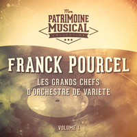 Franck Pourcel - Les grands chefs d'orchestre de variété : Franck Pourcel, Vol. 1