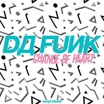 Da Funk - Change of Heart