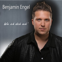 Benjamin Engel - Wie ich dich seh'