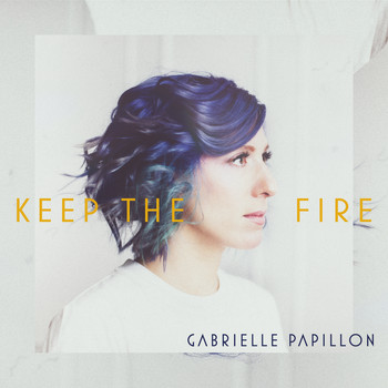 Gabrielle Papillon - Keep the Fire