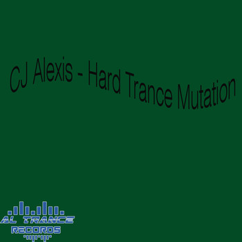 CJ Alexis - Hard Trance Mutation