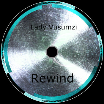 Lady Vusumzi - Rewind