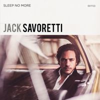 JACK SAVORETTI - Sleep No More (Special Edition)