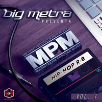 Big Metra - Big Metra Presenta M.P.M. Vol. 1 (Hip Hop R&amp;B)