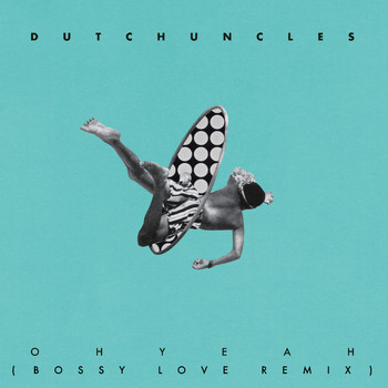 Dutch Uncles - Oh Yeah (Bossy Love Remix)