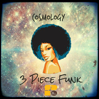 Cosmology - 3 Piece Funk