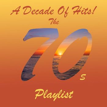 Various Artists - A Decade of Hits: The '70s Playlist