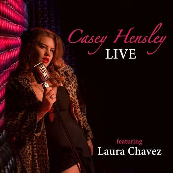 Casey Hensley - Live (feat. Laura Chavez)