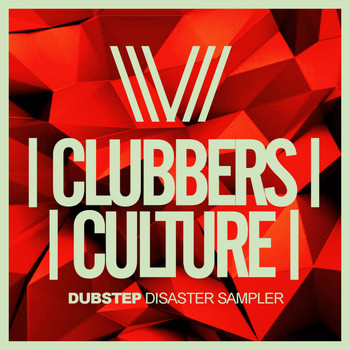 Various Artists - Clubbers Culture: Dubstep Disaster Sampler