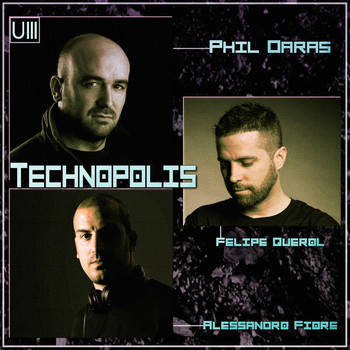 Felipe Querol, Phil Daras, Alessandro Fiore - Technopolis