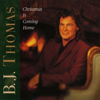 B.J. THOMAS - Christmas Is Coming Home
