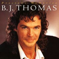 B.J. THOMAS - Precious Memories