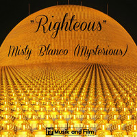Misty Blanco (Mysterious) - "Righteous"