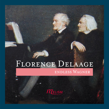 Florence Delaage - Endless Wagner