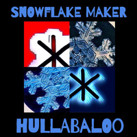 Snowflake Maker - hULLABALOO
