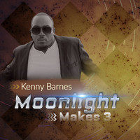 Kenny Barnes - Moonlight Makes Three (A Song for Cherita)