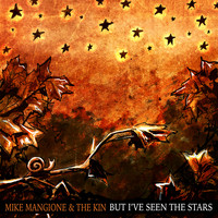 Mike Mangione - But I've Seen The Stars