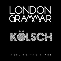 London Grammar / - Hell to the Liars (Kölsch Remix)