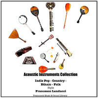 Francesco Landucci - Acoustic Instruments Collection (A Crossover of Indie Pop Country Ethnic  Folk)