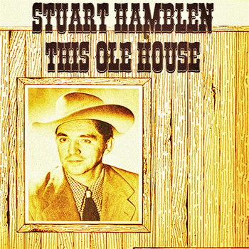 Stuart Hamblen - This Ole House