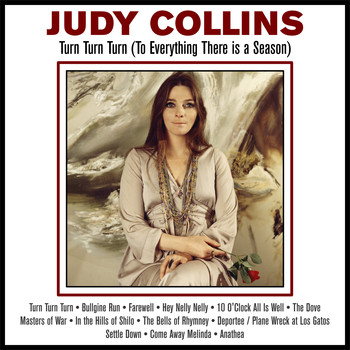 Judy Collins - Turn Turn Turn (To Everything There is a Season)