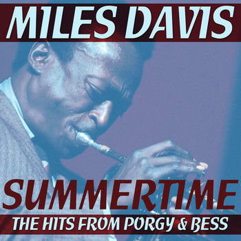 Miles Davis - Summertime - The Hits From Porgy & Bess