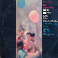 Neal Hefti and His Orchestra - Pardon My Doo-Wah (Neal Hefti And His Orchestra)
